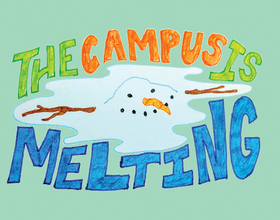 The campus is melting