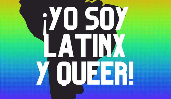 ¡Yo soy Latinx y queer!